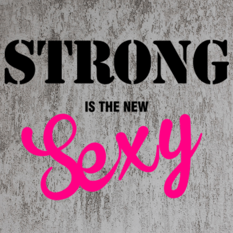 Strong is the NEW SEXY! What do you&nbsp;think?