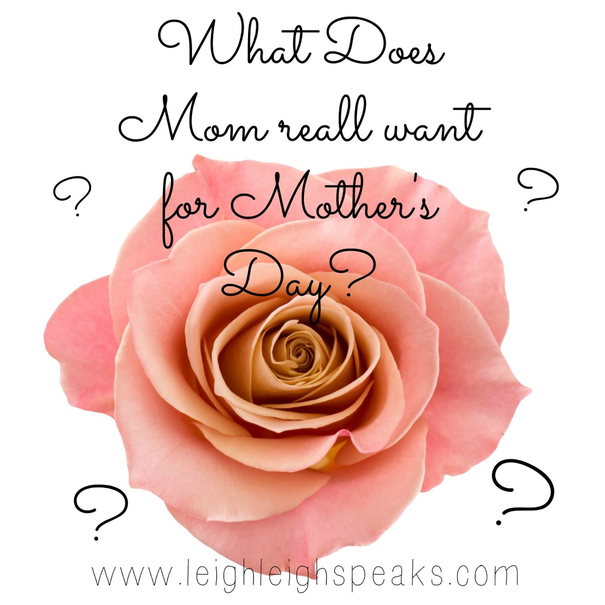 What Mothers Secretly want for Mother’s&nbsp;Day!