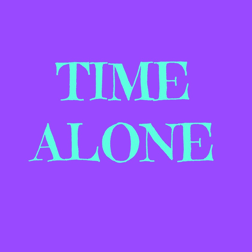 TIME ALONE